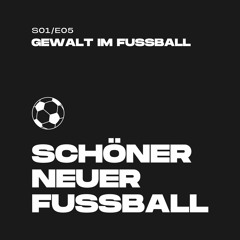 #05 - Gewalt im Fußball