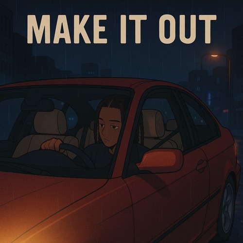 Make It Out (2020 UNRELEASED)
