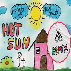 Bruno Be, Tom Bailey - Hot Sun (Aoraki Remix)