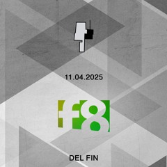 DEL FIN - f8 event at m² [11-04-25] [minimal]