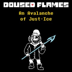 [Doused Flames OST] An Avalanche of Just-Ice