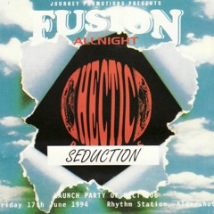 Seduction @ Fusion - Hectic Launch Party - Rhythm Station (17/06/1994)