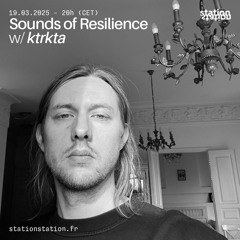Sounds of Resilience #3 w/ ktrkta