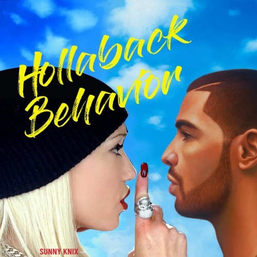 Hollaback Behavior (sunny knix Mashup) - Drake, Outkast & Gwen Stefani