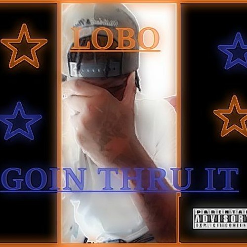 Stream LOBO - Goin Thru It by JTR AND LOUIE LOU | Listen online for ...