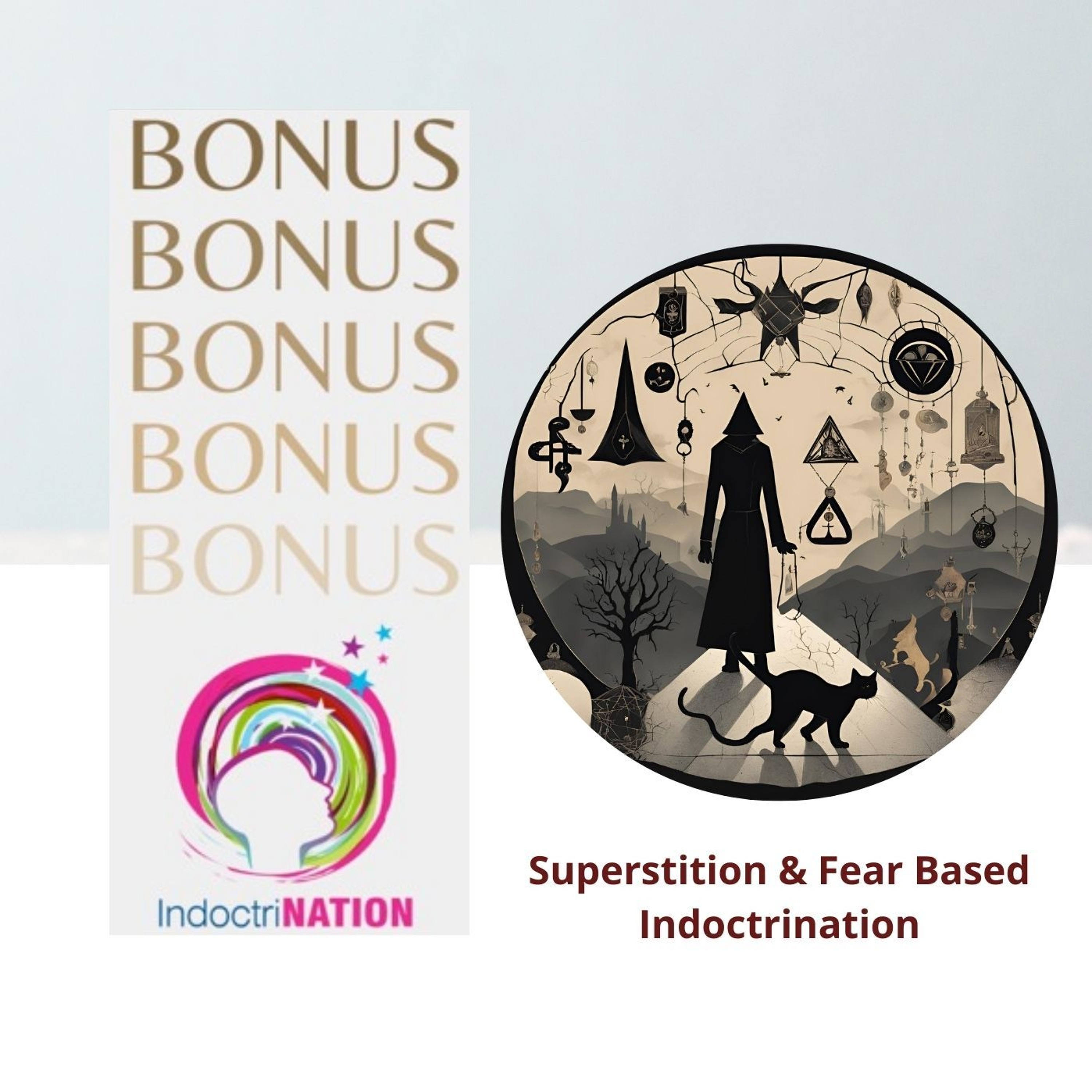 BONUS EPISODE PREVIEW: Superstition & Fear-Based Indoctrination