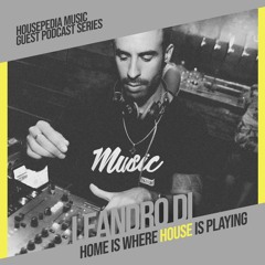 Home Is Where House Is Playing 122 [Housepedia Podcasts] I Leandro Di