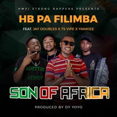 1 HB pa filimba x jay doubles Yankiee X TS VIpe - Son Of Africa(Prod.Djyoyo Zambia).mp3