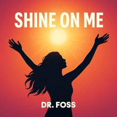 Shine on Me