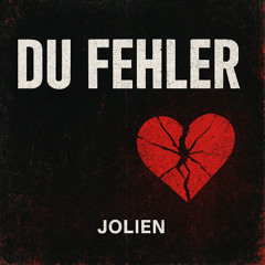 DU FEHLER - JOLIEN