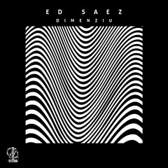 Ed Saez - Dimenziu (Original Mix)