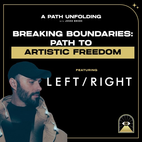 Left/Right: Breaking Boundaries - Path to Artistic Freedom
