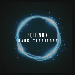 7THSPR 12003 - A -  Equinox - Dark Territory  - Preorders 30th June 2020