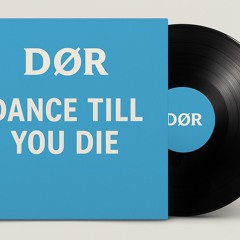 DØR-Dance till you die