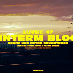LUVRE47 - HINTERM BLOCK â§¸ SONNE UND BETON SOUNDTRACK.mp3