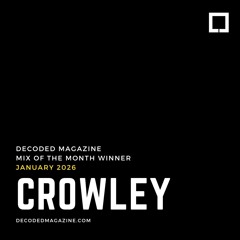 Winner! Decoded Magazine Mix of the Month – Crowley