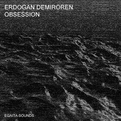 Erdogan Demiroren - Obsession (Original Mix)