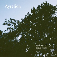Ayrelion - martes es el nuevo lunes