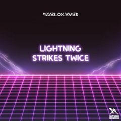 Waves_On_Waves X Crimewave X Sonic Shades Of Blue  "Lightning Strikes Twice"