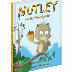 Read ebook [PDF] Nutley, the Nut-Free Squirrel