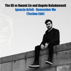 The XX vs Kwami Liv and Angelo Baladamenti - Ignacio Arfeli - Remember Me (Edit) [FREE DOWNLOAD]