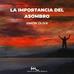 15.10.2023 | Inca - Alcudia | La importancia del asombro - Simón Oliva