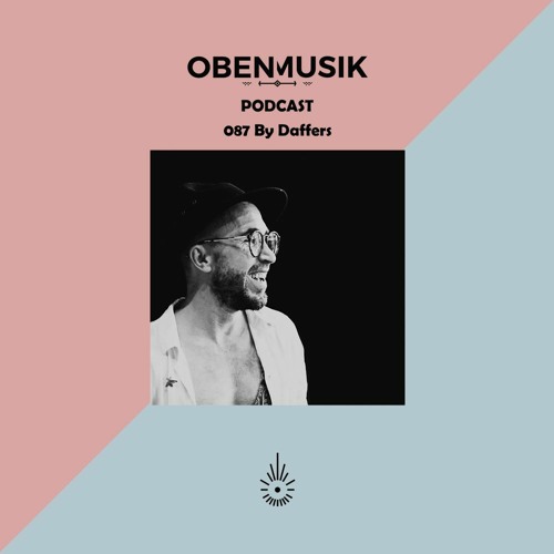 Obenmusik Podcast 087 By Daffers