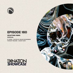 Exination Showcase | Episode 160 | Uplifting Vibes Special
