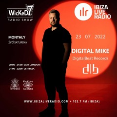 DIGITAL MIKE - WICKED 7 RADIO SHOW on IBIZA LIVE RADIO 20.08.2022