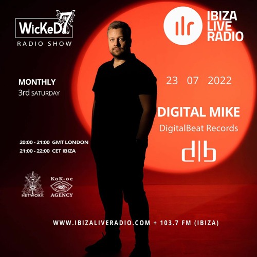 DIGITAL MIKE - WICKED 7 RADIO SHOW on IBIZA LIVE RADIO 20.08.2022