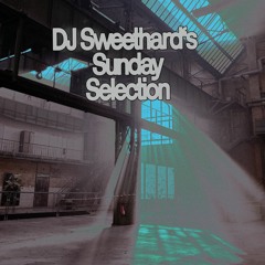 DJ Sweethard's Sunday Selection | May24