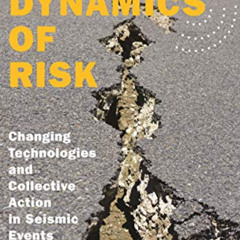 [FREE] KINDLE 💙 The Dynamics of Risk: Changing Technologies and Collective Action in