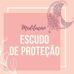 Meditação Escudo de Proteção |  Sao Miguel Arcanjo | Miracle Tone 528Hz