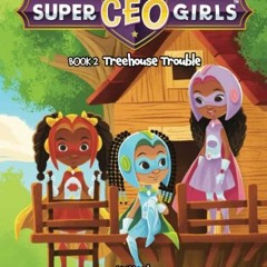 Treehouse Trouble, Super CEO Girls# )Book%