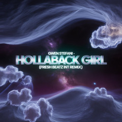 GWEN STEFANI - HOLLABACK GIRL (FRESH BEATZ INT REMIX)