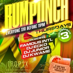 RumPunchThursday 11/03/22 Ft Famous Intl, DJ Kwame & DJ Junior
