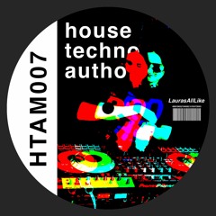 In the mix with LaurasAllLike by house techno authority (episode 007)