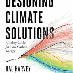 Download pdf Designing Climate Solutions: A Policy Guide for Low-Carbon Energy by  Hal Harvey,Robbie