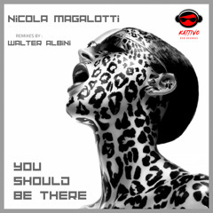 Nicola Magalotti - You Should Be There (Original Mix)