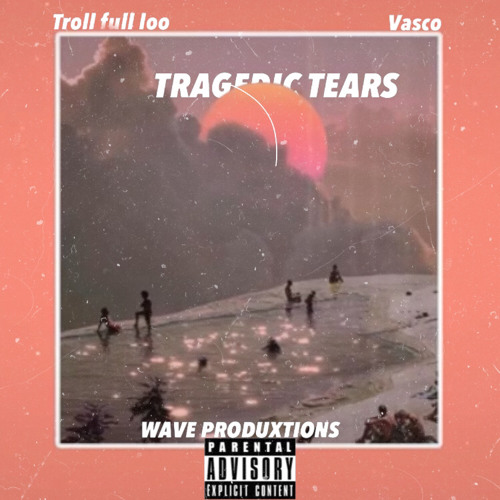 TRAGEDIC TEARS - ft.VASCO