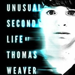 View KINDLE 📩 The Unusual Second Life of Thomas Weaver: A Middle Falls Time Travel S