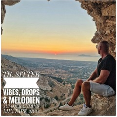 TIL SITTER | Vibes, Drops & Melodien - Summer Ending Mixtape 2022