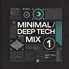 Minimal / Deep Tech Mix 1