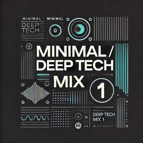 Minimal / Deep Tech Mix 1