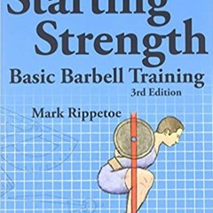 Download [ebook]$$ Starting Strength: Basic Barbell Training, 3rd edition [PDFEPub]