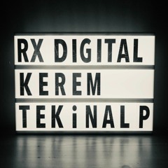 Kerem Tekinalp @ RX Digital