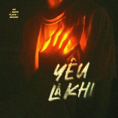 Yêu Là Khi OFFICIAL AUDIO | An ft. NMTD, Tlack, MHanh