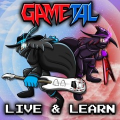 Live & Learn - GaMetal cover