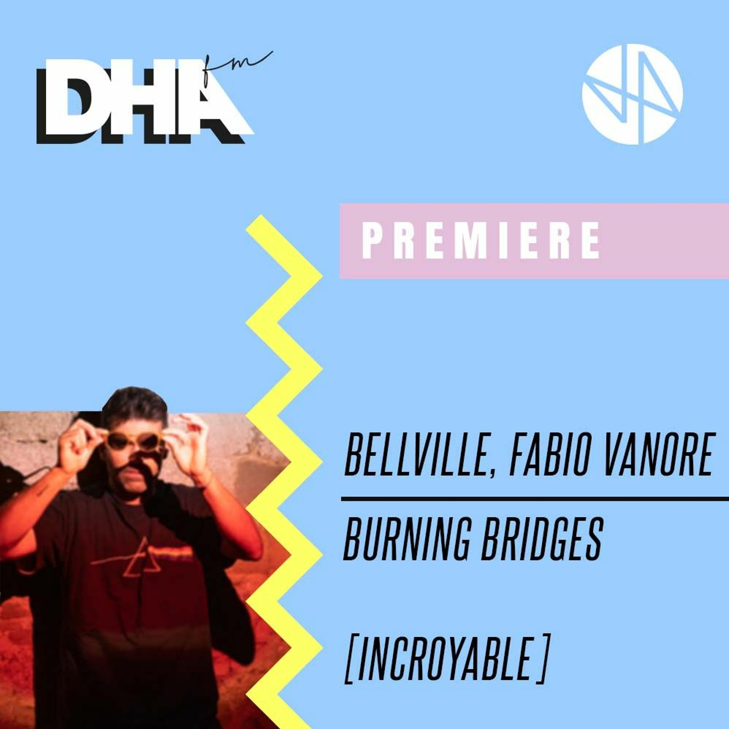 Premiere: Bellville, Fabio Vanore - Burning Bridges [Incroyable]