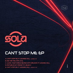 Sola - Can't Stop Me Ft. Sammie Hall (Midnight Mix) [Out Now On Formation Records]